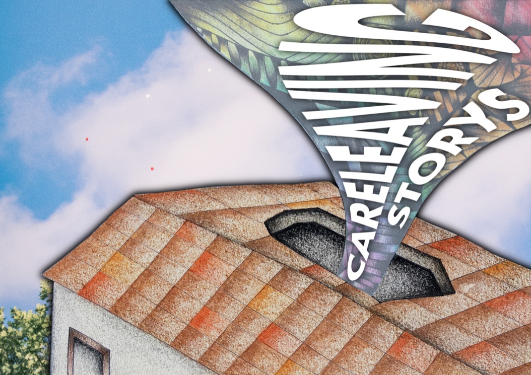 Coverbild von Careleaving Storys zum Aufruf, deine Story zu teilen: ein Haus mit einem Loch im Dach, aus dem regenbogenfarbener Rauch mit der Aufschrift Careleaving Storys steigt. Im Hintergrund blauer Himmel mit weißen Wolken.